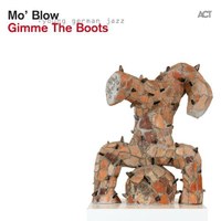 Mo´Blow : Gimme the Roots